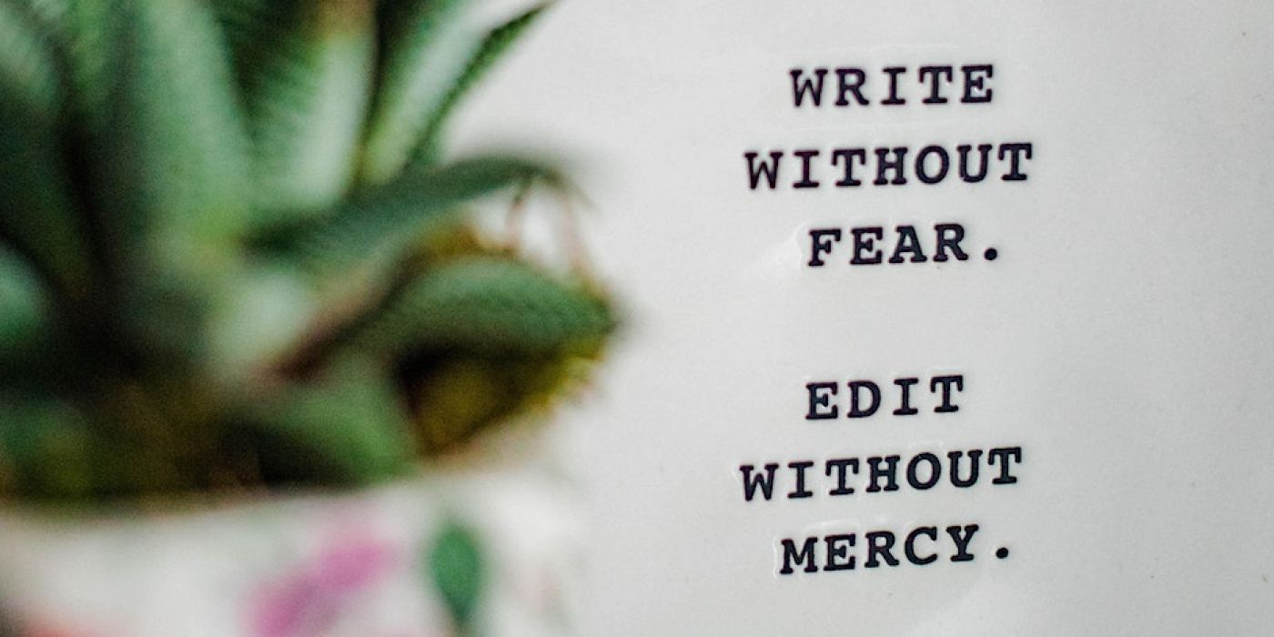 Hazy pot plant & text: write without fear, edit without mercy